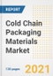 2021 - 2028年冷链包装材料的市场前景，增长机会，市场份额，战略，趋势，公司和covid后分析-产品缩略图