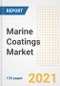 2021 - 2028年船舶涂料市场展望，增长机会，市场份额，战略，趋势，公司和covid后分析-产品缩略图