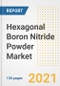 六方氮化硼粉末(hBN)的市场前景，增长机会，市场份额，战略，趋势，公司，和covid后分析，2021 - 2028 -产品缩略图