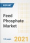 饲料磷酸盐市场前景、增长机会、市场份额、战略、趋势、公司和后新冠病毒分析，2021-2028年-产品缩略图