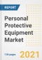 个人防护装备市场前景、增长机会、市场份额、战略、趋势、公司和covid后分析，2021 - 2028 -产品缩略图