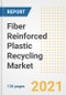 纤维增强塑料(FRP)回收市场展望，增长机会，市场份额，战略，趋势，公司，和covid后分析，2021 - 2028 -产品缩略图