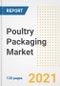 家禽包装市场展望，增长机会，市场份额，战略，趋势，公司，和covid后分析，2021 - 2028 -产品缩略图