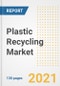 塑料回收市场展望，增长机会，市场份额，战略，趋势，公司和covid后分析，2021 - 2028 -产品缩略图