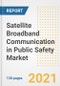 公共安全中的卫星宽带通信市场前景、增长机会、市场份额、战略、趋势、公司和covid后分析，2021 - 2028 -产品缩略图