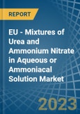 EU .尿素和硝酸铵在水或氨溶液中的混合物。市场分析，预测，规模，趋势和见解。更新:COVID-19影响-产品图像