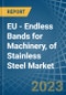 欧盟-不锈钢机械无尽带-市场分析，预测，规模，趋势和见解。更新:COVID-19影响-产品缩略图
