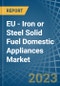 欧盟-铁或钢固体燃料家用电器市场分析,预测,规模、趋势和见解。更新:COVID-19影响——产品缩略图