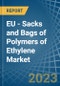 欧盟-乙烯聚合物的袋和袋-市场分析，预测，大小，趋势和见解。更新:COVID-19的影响-产品缩略图