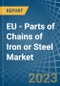 欧盟-链铁或钢的部分市场分析,预测,规模、趋势和见解。更新:COVID-19影响——产品缩略图