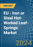欧盟-钢铁热加工钢板弹簧-市场分析，预测，规模，趋势和见解。更新:COVID-19影响-产品图像
