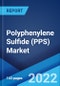 聚苯硫醚(PPS)市场:全球行业趋势，份额，规模，增长，机会和预测2022-2027 -产品缩略图