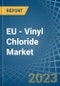 欧盟-氯乙烯(氯乙烯)-市场分析，预测，规模，趋势和见解。更新:COVID-19影响-产品缩略图