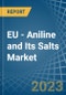 欧盟-苯胺及其盐类(不包括衍生物)-市场分析，预测，大小，趋势和见解。更新:COVID-19的影响-产品缩略图