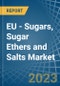 欧盟-糖，糖醚和盐-市场分析，预测，规模，趋势和见解。更新:COVID-19影响-产品缩略图