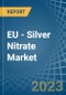欧盟-硝酸银-市场分析，预测，规模，趋势和见解。更新:COVID-19的影响-产品缩略图