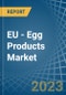 欧盟-蛋制品-市场分析，预测，规模，趋势和见解。更新:COVID-19影响-产品缩略图