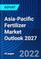 亚太肥料市场展望，2027 -产品缩略图