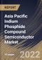 亚太磷化铟化合物半导体市场按最终用户，按应用，按产品，按国家，机会分析和行业预测，2021-2027 -产品缩略图