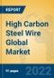 高碳钢线全球市场洞察2022，分析和预测到2027年，按制造商，地区，技术，应用-产品图片