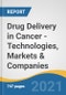 癌症药物交付-技术、市场和公司-产品形象