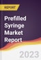 预充注射器市场报告:趋势，预测和竞争分析-产品缩略图